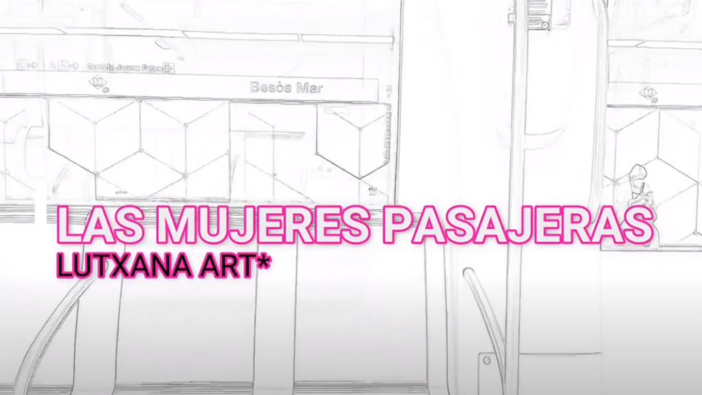 las mujeres pasajeras video art lutxana barcelona igualdad salarialproyecto feminista actual paraypormujeres barcelona