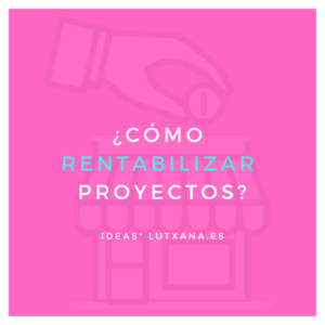 cómo rentabilizar proyectos negocios digitales ideas marketing digital inbound marketing