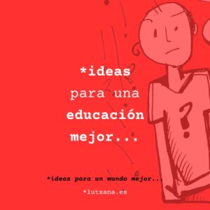 Ideas para una educación mejor y de éxito