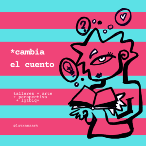 talleres feministas cambia el cuento lutxana art barcelona arterapia teatro social dinámicas de grupo inteligencia emocional mistica creativa crecimiento personal